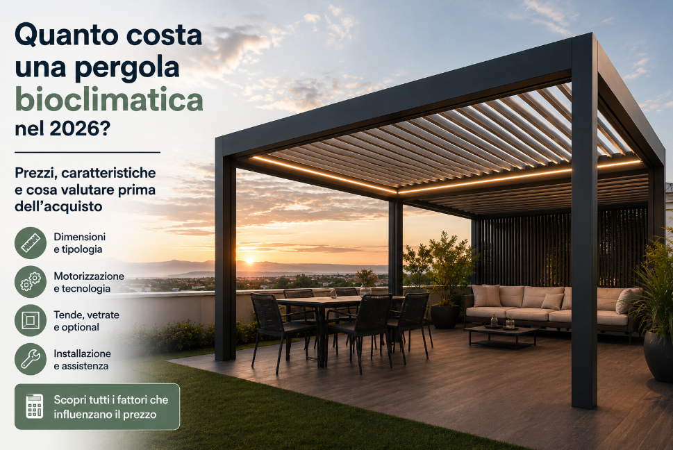 Quanto costa una pergola bioclimatica nel 2026? Prezzi, caratteristiche e cosa valutare prima dell’acquisto